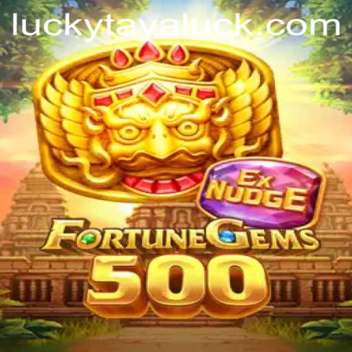 FortuneGems500: A Journey into Luck with LUCKY TAYA