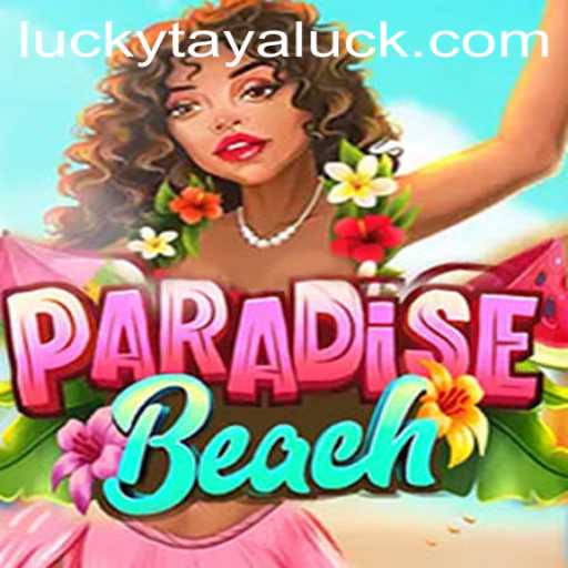 Discover the Ultimate Gaming Experience with ParadiseBeach and the Thrill of LUCKY TAYA
